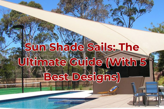 Sun Shade Sails: The Ultimate Guide (With 5 Best Designs)